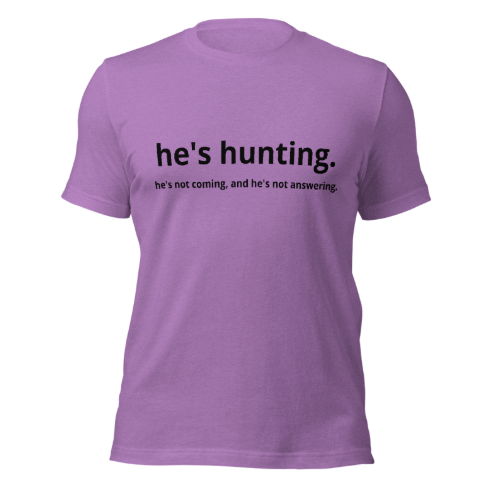 He's Hunting Shirt